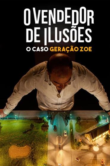 O Vendedor de Ilusões: O Caso Geração Zoe